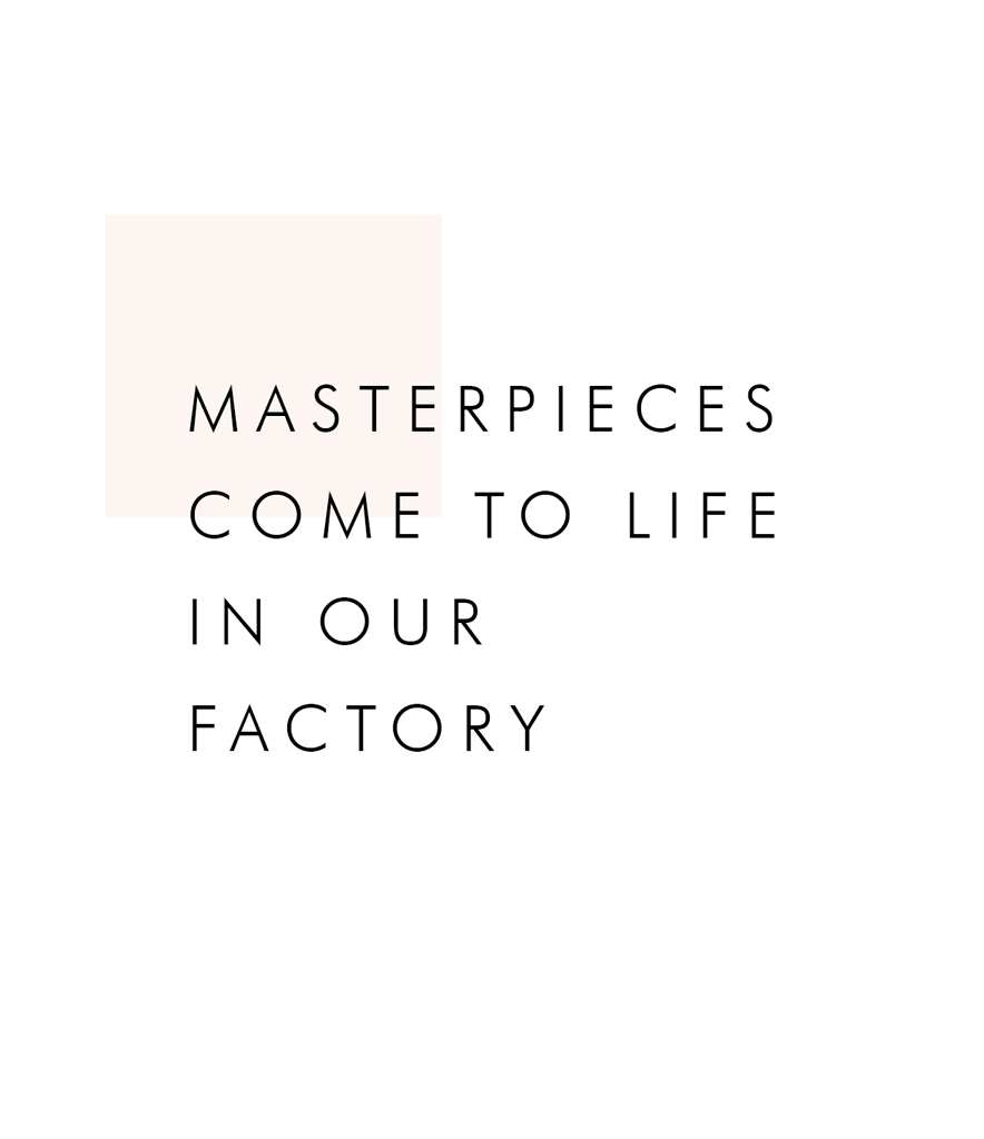 Text reads: Masterpieces Come to Life in Your Factory.